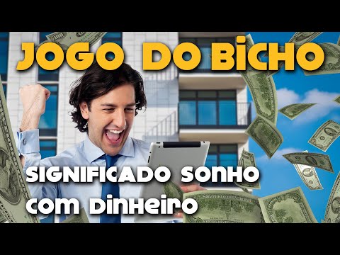 Sonhar com dinheiro significado do jogo do bicho